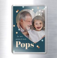 Tap to view For An Amazing Pops Photo Magnet