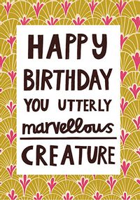 Tap to view Marvellous Creature Birthday Card