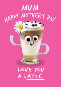 Tap to view Mum Love you a Latte Mother's Day Card
