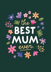 Tap to view The Best Mum Ever Floral Mother's Day Card