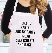 Tap to view I like to Party, Self Isolate and Bake Personalised Apron