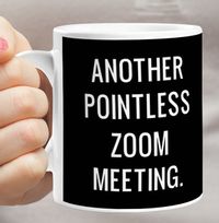 Tap to view Another Pointless Zoom Meeting Personalised Mug
