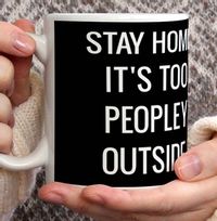 Tap to view Stay Home it's too Peopley Outside Personalised Mug