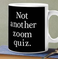 Tap to view Not Another Zoom Quiz Personalised Mug