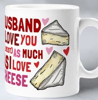 Tap to view Love You Almost as Much as Cheese Personalised Mug