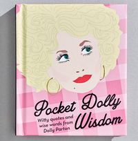 Tap to view Pocket Dolly Wisdom Book - Witty Quotes and Wise Words From Dolly Parton