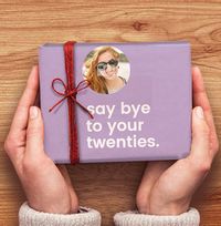 Tap to view Say Bye to your Twenties Photo Wrapping Paper