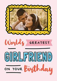 Tap to view Greatest Girlfriend Photo Birthday Card