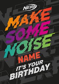 Tap to view Nerf - Make Some Noise Birthday Personalised Card