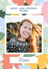 Tap to view Happy 40th Birthday Friend Photo Card