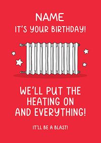 Tap to view We'll Put the Heating on Personalised Birthday Card