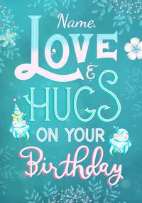 Tap to view Love and Hugs Birthday Card