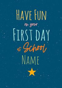 Tap to view Have Fun On Your First Day Of School Card