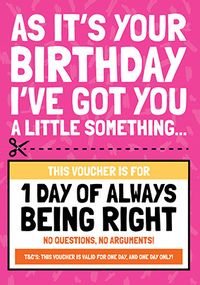 Tap to view 1 Day of Being Right Birthday Card