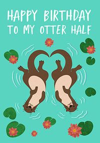 Tap to view My Otter Half Birthday Card