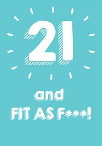 Tap to view 21 Fit As F*** Birthday Card