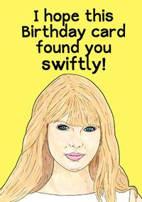 Tap to view Swiftly Spoof Birthday Card
