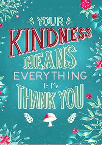 Tap to view Your Kindness Means Everything Thank You Card