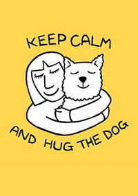 Tap to view Keep Calm and Hug the Dog Birthday Card