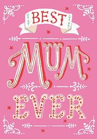 Tap to view Best Mum Ever Birthday Card