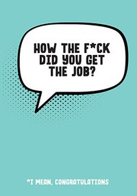 Tap to view How the F**k did You get the Job Card