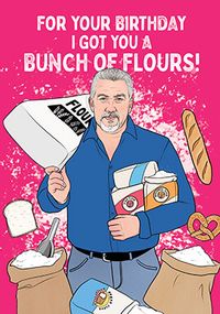 Tap to view Bunch of Flours Funny Birthday Card