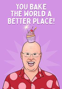 Tap to view Bake The World A Better Place Funny Birthday Card