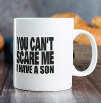 Tap to view You Can't Scare Me I Have a Son Father's Day Mug