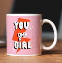 Tap to view You Go Girl Mug