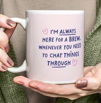 Tap to view I'm Always Here for a Brew Mug