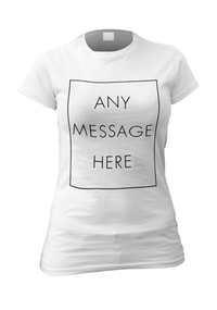 Tap to view Any Message Personalised Black Text T-Shirt