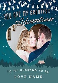 Tap to view My Greatest Adventure - Husband To Be Wedding Card