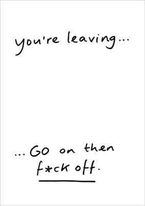 Go On Then Leaving Card