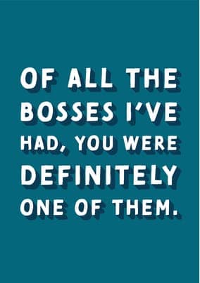 Of All The Bosses Leaving Card