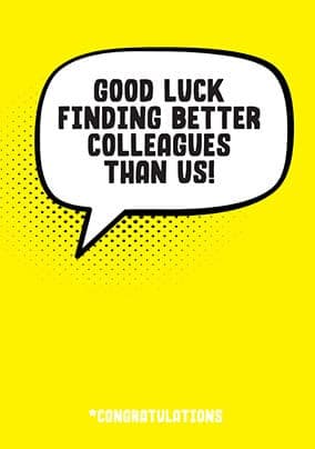 Good Luck Finding Better Colleagues New Job Card