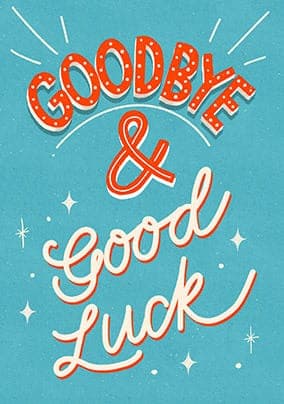 Goodbye And Good Luck Leaving Card