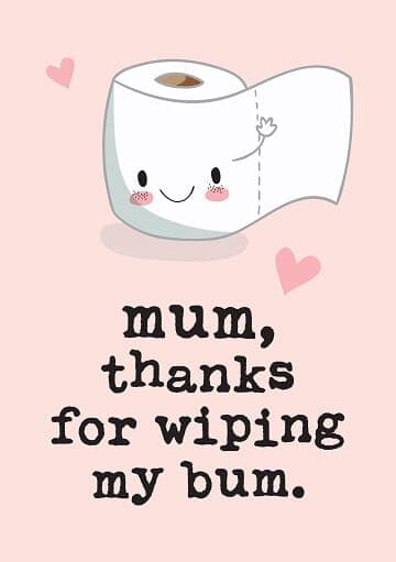 Bum Wiping Mothers Day Card