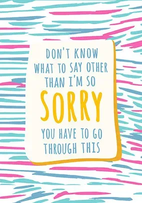 Sorry You Have To Go Through This Personalised Card