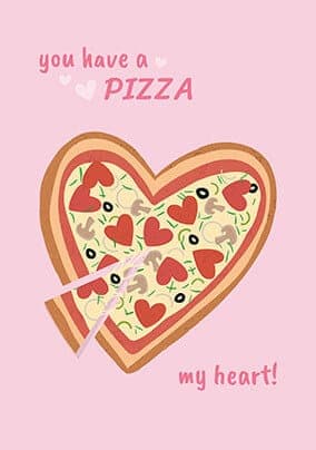 You Have A Pizza My Heart Valentines Day Card