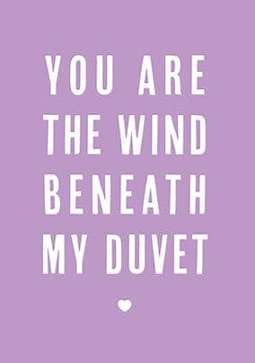The Wind Beneath My Duvet Card