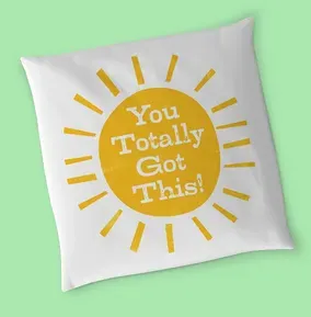 You Totally Got This Cushion