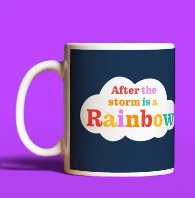 After The Storm Is A Rainbow Mug