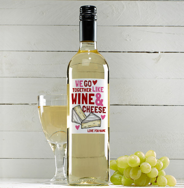 We Go Together Like Wine & Cheese Personalised White Wine