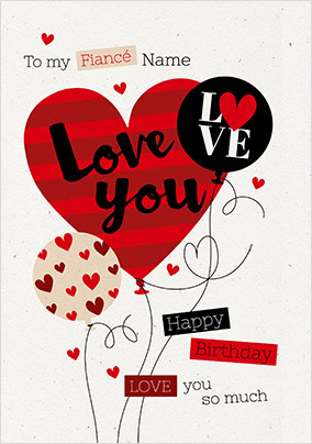 Fiancé Heart Balloons Personalised Birthday Card