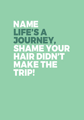 Life's a Journey funny Birthday Card