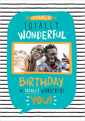 Totally Wonderful Birthday Photo Card