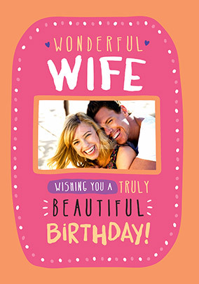 Wife Beautiful Birthday Photo Card