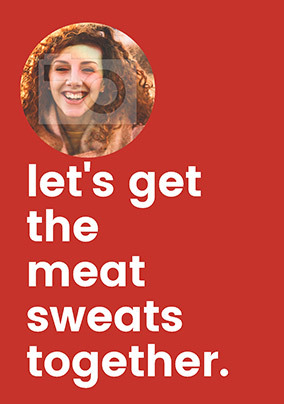 Let's get the Meat Sweats Together Photo Christmas Card