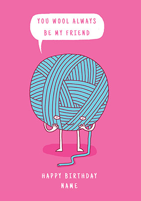 Wool always be my Friend Birthday Card