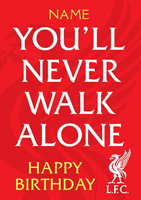 Liverpool You'll never walk Alone Birthday Card